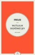 Mutluluk Dedigimiz Sey - Sigmund Freud