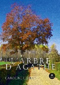 Cover-Bild zum Titel 'L'arbre d'Agathe' von 'Caroline Leddet'
