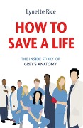 Cover-Bild zum Titel 'How to Save a Life' von 'Lynette Rice'