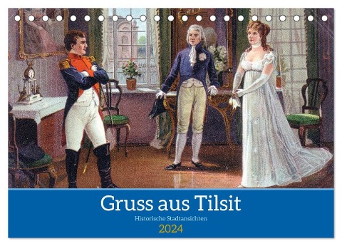Gruss aus Tilsit - Historische Stadtansichten (Tischkalender 2024 DIN A5 quer), CALVENDO Monatskalender - Henning von Löwis of Menar