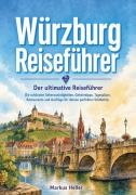 Cover-Bild zum Titel 'Würzburg - Der ultimative Reiseführer' von 'Markus Heller'