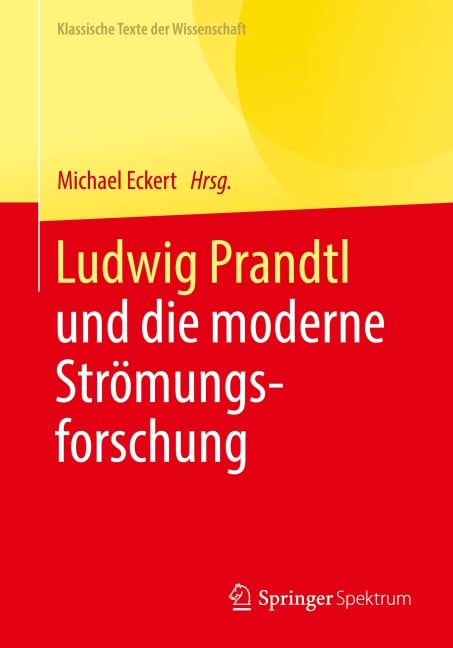 Ludwig Prandtl und die moderne Strömungsforschung - 