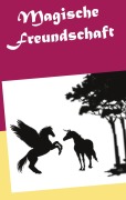 Cover-Bild zum Titel 'Magische Freundschaft' von 'Claudia Choate'