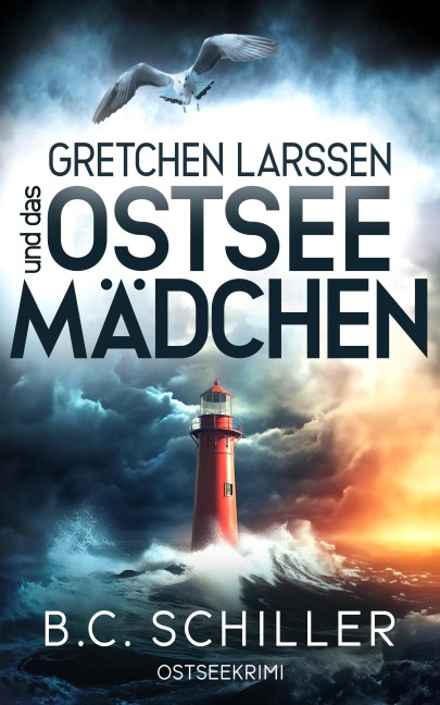 Gretchen Larssen und das Ostseemädchen - B. C. Schiller