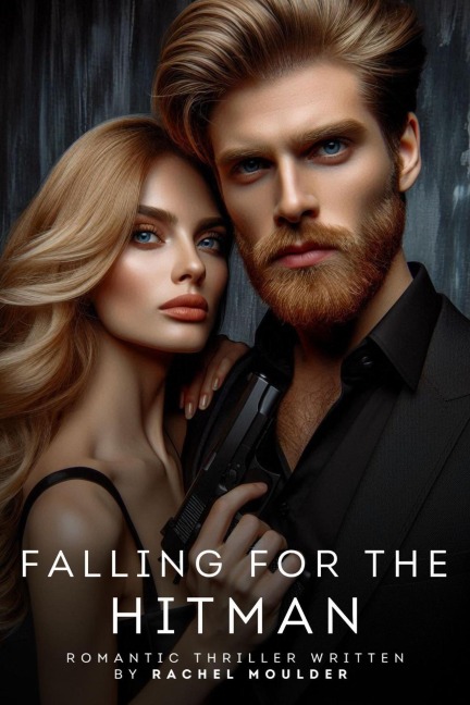 Falling For The Hitman - Rachel Moulder