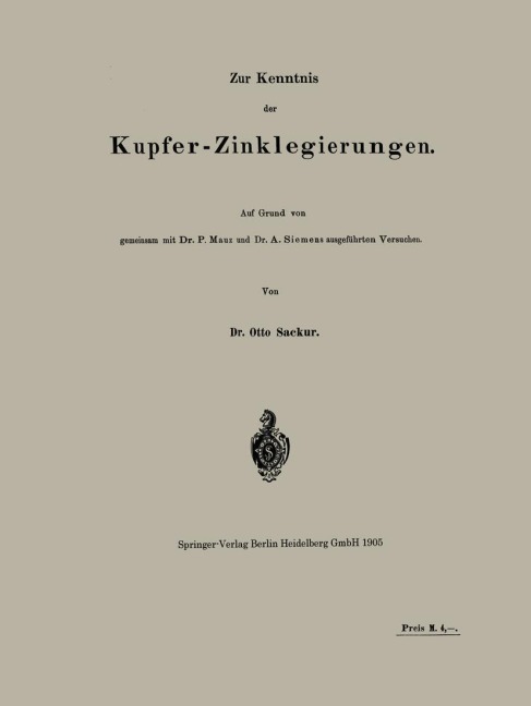 Zur Kenntnis der Kupfer-Zinklegierungen - Otto Sackur, A. Siemens, P. Mauz