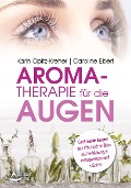 Cover-Bild zum Titel 'Aromatherapie für die Augen' von 'Karin Opitz-Kreher, Caroline Ebert'
