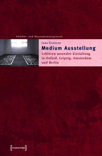 Medium Ausstellung - Jana Scholze