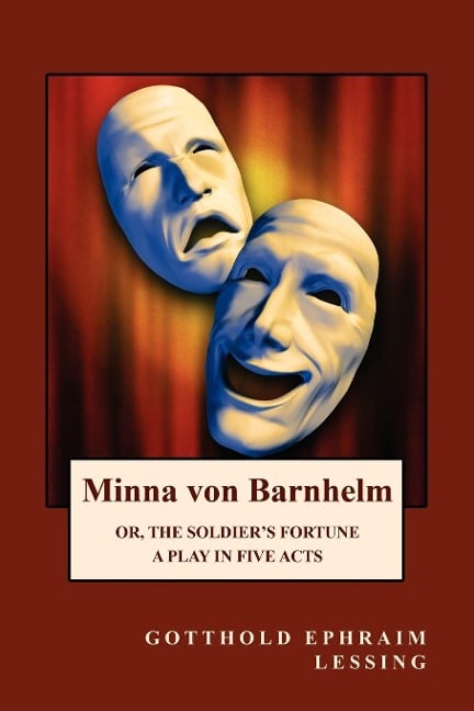 Minna von Barnhelm or, The Soldier's Fortune - Gotthold Ephraim Lessing