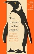 Cover-Bild zum Titel 'The Penguin Book of Penguins' von 'Peter Fretwell, Lisa Fretwell'