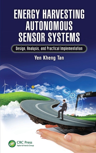 Energy Harvesting Autonomous Sensor Systems - Yen Kheng Tan