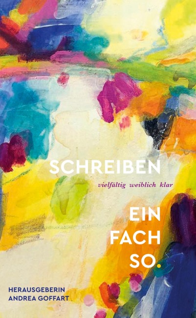 Schreiben - einfach so - Andrea Goffart