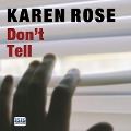 Cover-Bild zum Titel 'Don't Tell' von 'Karen Rose'