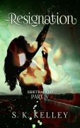 Cover-Bild zum Titel 'Resignation: Sidetracked Part 4' von 'S. K. Kelley'