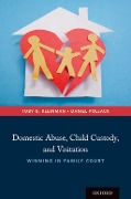 Cover-Bild zum Titel 'Domestic Abuse, Child Custody, and Visitation' von 'Toby G. Kleinman, Daniel Pollack'