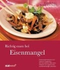 Cover-Bild zum Titel 'Richtig essen bei Eisenmangel' von 'Irene Kührer, Elisabeth Fischer'