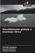 Cover-Bild zum Titel 'Riscaldamento globale e sicurezza idrica' von 'Shahide Dehghan, Hossein Norouzi, Hossein Gholami'