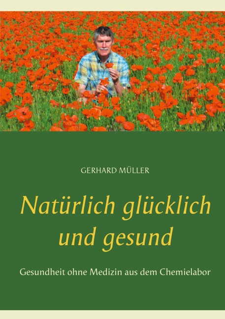Natürlich glücklich und gesund - Gerhard Müller