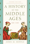 Cover-Bild zum Titel 'A History of the Middle Ages, 300-1500' von 'John M. Riddle'