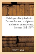 Cover-Bild zum Titel 'Catalogue d'objets d'art et d'ameublement, sculptures anciennes et modernes, bronzes' von 'Arthur Bloche'
