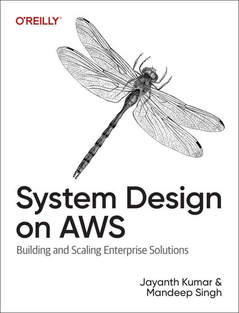 System Design on AWS - Jayanth Kumar, Mandeep Singh