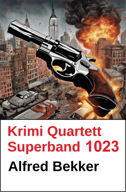 Krimi Quartett Superband 1023 - Alfred Bekker