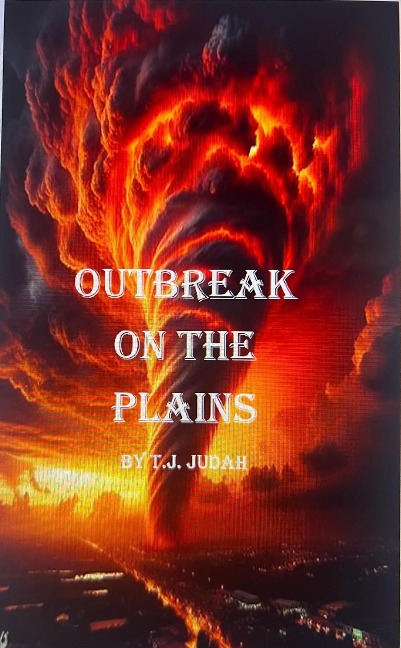 Outbreak on the Plains - T. J. Judah