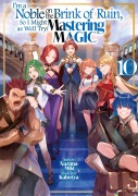 Cover-Bild zum Titel 'I'm a Noble on the Brink of Ruin, So I Might as Well Try Mastering Magic: Volume 10' von 'Nazuna Miki'