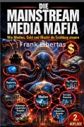 Cover-Bild zum Titel 'Die Mainstream-Medien-Mafia:' von 'Frank Libertas'