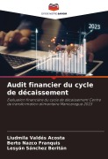 Cover-Bild zum Titel 'Audit financier du cycle de décaissement' von 'Liudmila Valdés Acosta, Berto Nazco Franquis, Lesyán Sánchez Beritán'