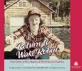 Cover-Bild zum Titel 'Return to Wake Robin: One Cabin in the Heyday of Northwoods Resorts' von 'Marnie O. Mamminga'