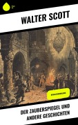 Cover-Bild zum Titel 'Der Zauberspiegel und andere Geschichten' von 'Walter Scott'