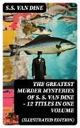 Cover-Bild zum Titel 'The Greatest Murder Mysteries of S. S. Van Dine - 12 Titles in One Volume (Illustrated Edition)' von 'S. S. Van Dine'