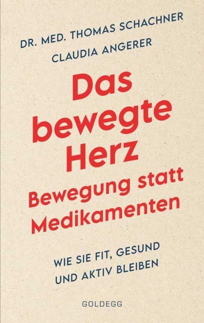Das bewegte Herz. Bewegung statt Medikamenten. Wie Sie fit, gesund und aktiv blei-ben. Sport als Medizin: das Herz stärken und Arthrosen vorbeugen. Einfache Metho-den für mehr körperliches Wohlbefinden. - Thomas Schachner, Claudia Angerer