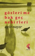 Cover-Bild zum Titel 'Gözlerime Bak Gec Nehirleri' von 'Aziz Nayir'