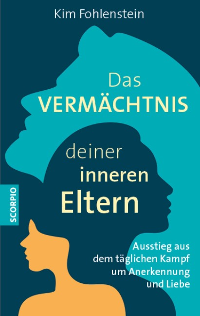 Das Vermächtnis deiner inneren Eltern - Kim Fohlenstein