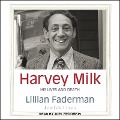Harvey Milk: His Lives and Death - Lillian Faderman