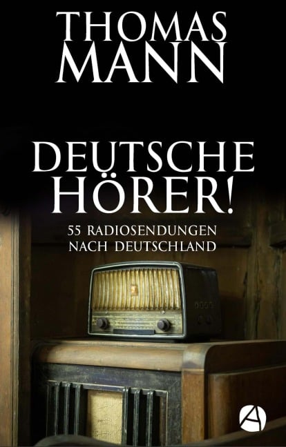 Deutsche Hörer! - Thomas Mann