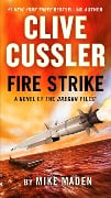 Cover-Bild zum Titel 'Clive Cussler Fire Strike' von 'Mike Maden'