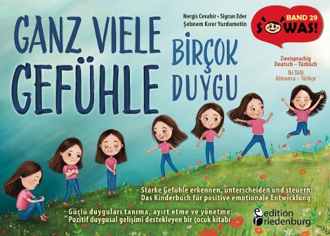 Ganz viele Gefühle - Starke Gefühle erkennen, unterscheiden und steuern: Das Kinderbuch für positive emotionale Entwicklung | Bircok Duygu - Güclü duygulari tanima, ayirt etme ve yönetme: Pozitif duygusal gelisimi destekleyen bir cocuk kitabi - Nergis Cevahir, Sebnem Kirer Yurdumetin, Sigrun Eder