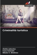 Cover-Bild zum Titel 'Criminalità turistica' von 'Zlatko Jakovlev, Cane Koteskli, Nikola V. Dimitrov'
