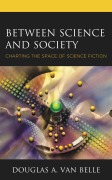 Cover-Bild zum Titel 'Between Science and Society' von 'Douglas A. Van Belle'