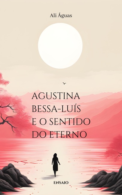 Agustina Bessa-Luís e o Sentido do Eterno - Ali Águas