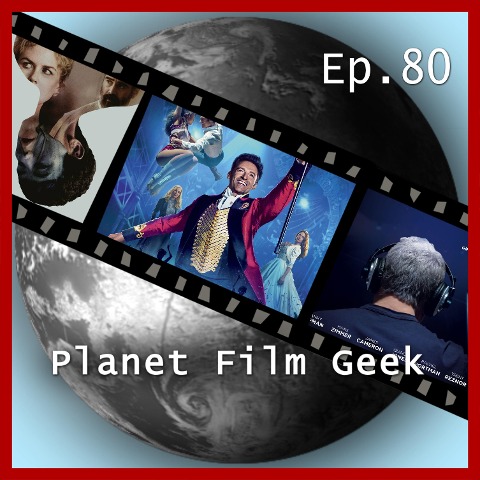Planet Film Geek, PFG Episode 80: The Greatest Showman, The Killing of a Sacred Deer, Score - Colin Langley, Johannes Schmidt