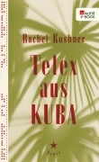 Cover-Bild zum Titel 'Telex aus Kuba' von 'Rachel Kushner'