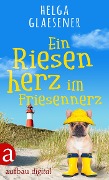 Ein Riesenherz im Friesennerz - Helga Glaesener