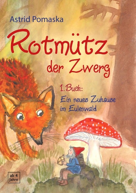 Rotmütz der Zwerg (Bd. 1): Ein neues Zuhause im Eulenwald - Astrid Pomaska