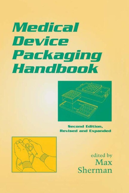 Medical Device Packaging Handbook, Revised and Expanded - 