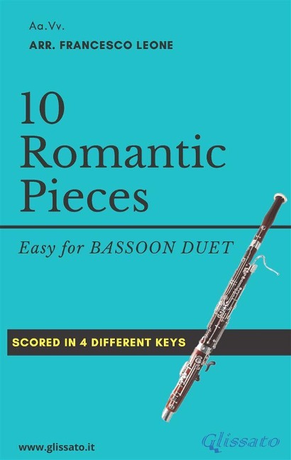 10 Romantic Pieces for Bassoon Duet - Ludwig Van Beethoven, Robert Schumann, Anton Rubinstein, Peter Ilyich Tchaikovsky, Modest Mussorgsky