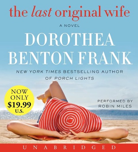 The Last Original Wife - Dorothea Benton Frank